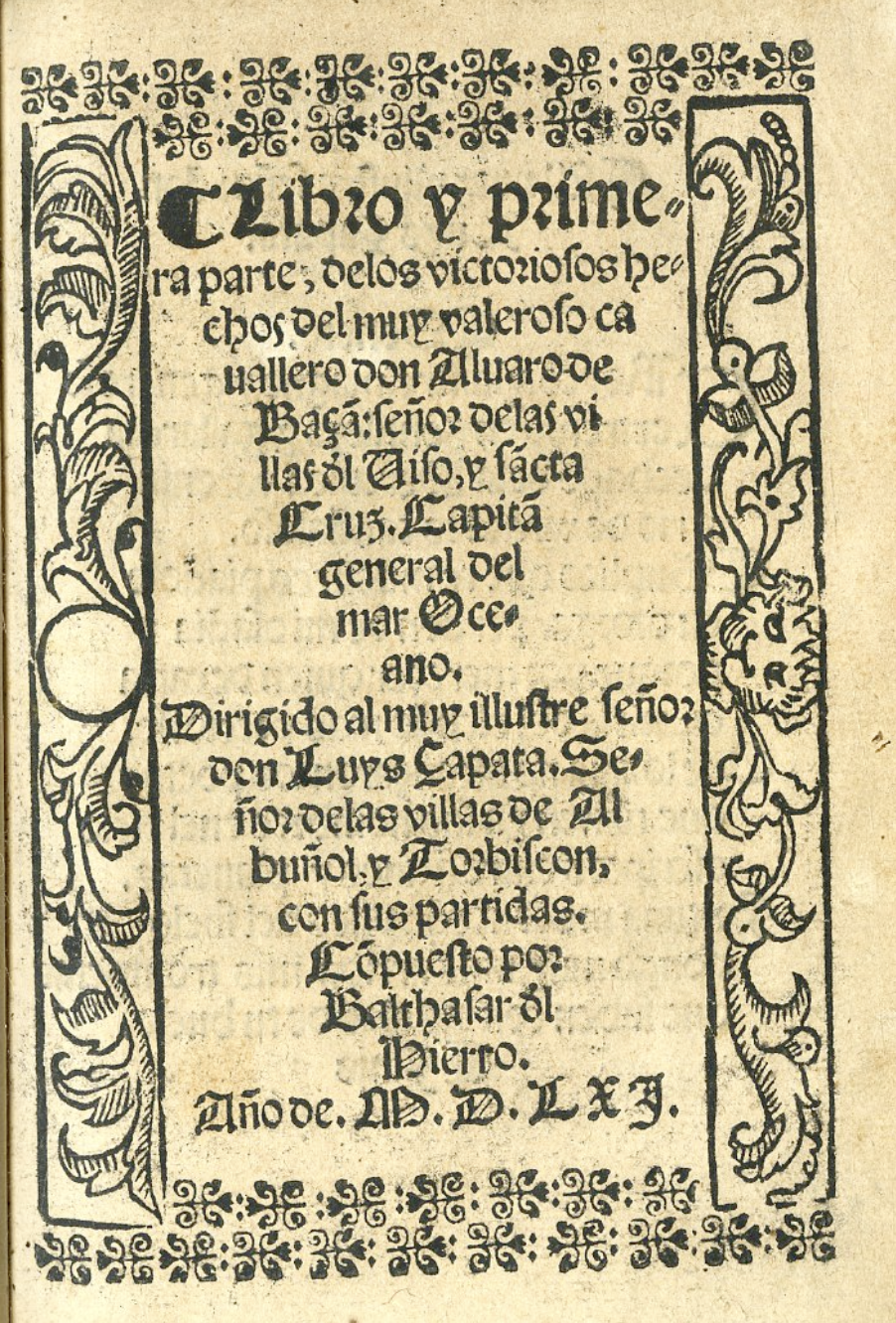 La primera parte de los grandes y victoriosos hechos del valeroso cavallero don Álvaro de Baçán, Granada, 1561