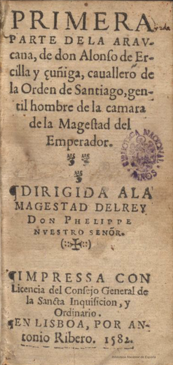 La Araucana (Primera Parte), Lisboa, Antonio Ribero, 1582